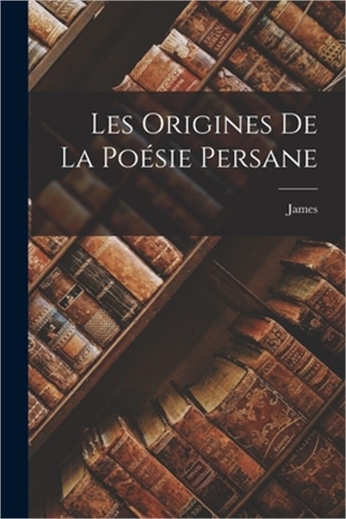 Les origines de la po�sie persane (Paperback or Softback)