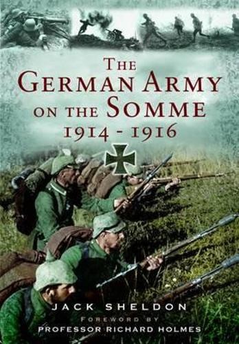 Jack Sheldon German Army on the Somme 1914-1916 (Paperback)Another great item from Rarewaves USA | Free delivery!