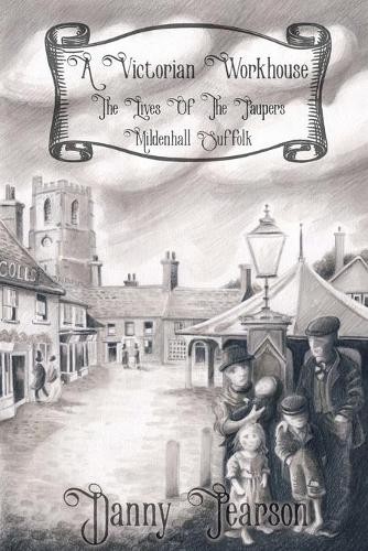 Danny Pearson A Victorian Workhouse - Lives Of The Paupe (Paperback) (UK IMPORT)All Tariffs and Duties included - no additional charges