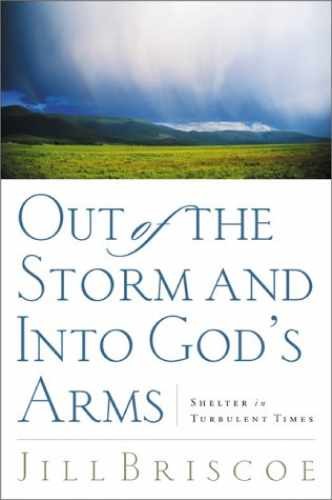 Out of the Storm and into God's Arms: - Paperback, by Briscoe Jill - Very Good q