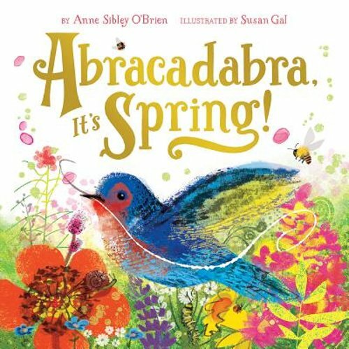 Abracadabra, It's Spring!: A Picture Book by Anne Sibley O'Brien: New-image