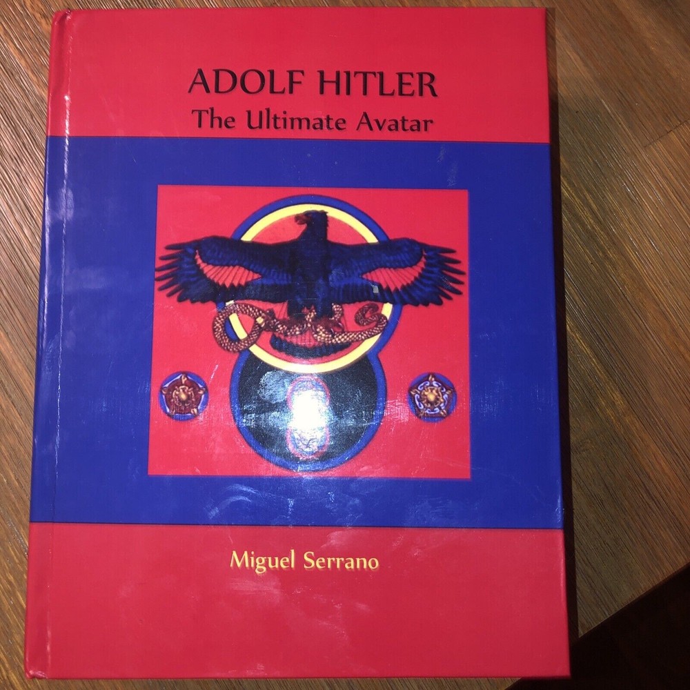 Adolf Hitler: The Ultimate Avatar by Miguel Serrano Hardcover