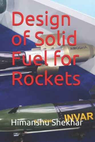 Design of Solid Fuel for Rockets by Shekhar, Himanshu, Like New Used, Free sh...