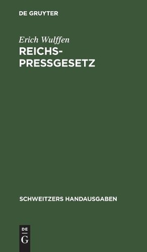 Erich Wulffen Reichs-Pressgesetz (Hardback) Schweitzers Handausgaben