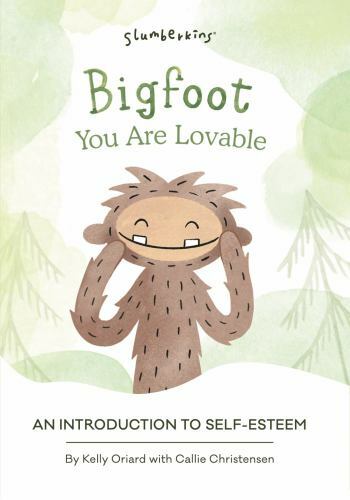 Bigfoot, You Are Lovable: An Introduction to Self-Esteem, Oriard, Kelly,Christen