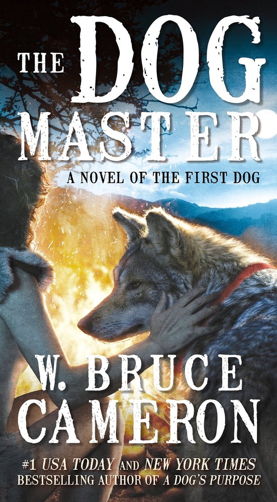 The Dog Master: A Novel of the First Dog by Cameron