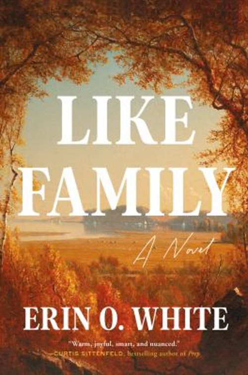 Like Family : A Novel Hardcover Erin O. WhiteFree US Delivery | ISBN:0593978552
