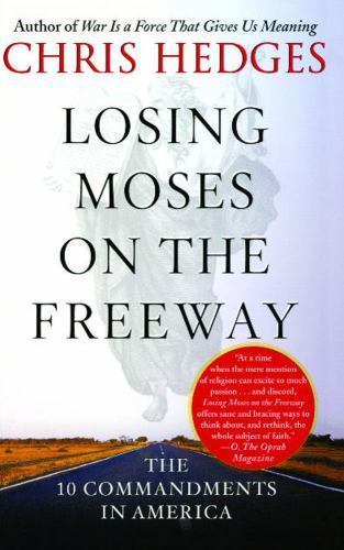 Losing Moses on the Freeway : The 10 Commandments in America, Paperback by He...
