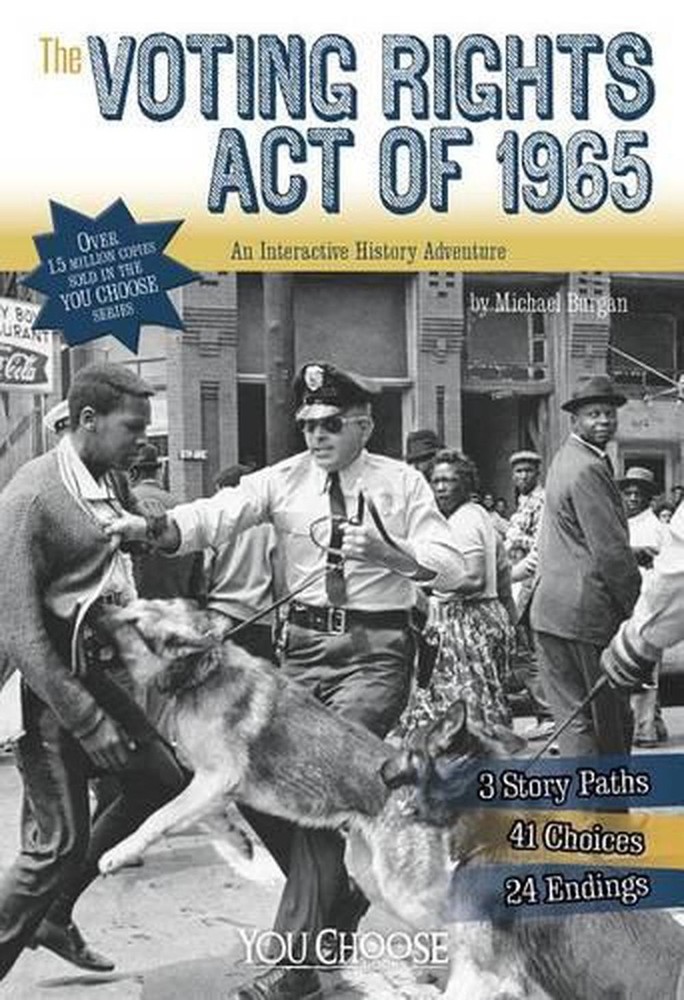 The Voting Rights Act of 1965: An Interactive History Adventure by ,Michael Burg