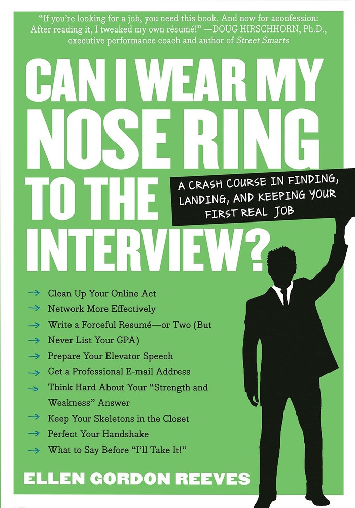 Can I Wear My Nose Ring to the Interview? A Crash Course in Finding, Landing...