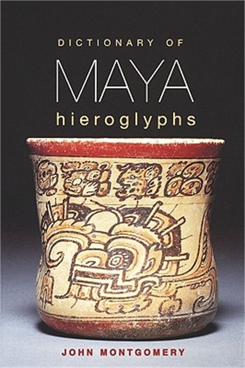 Dictionary of Maya Hieroglyphs (Paperback or Softback)