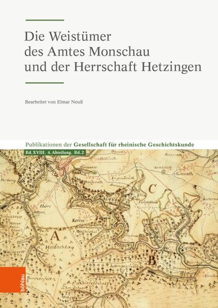 Die Weistumer Des Amtes Monschau Und Der Herrschaft Hetzingen, Hardcover by N...