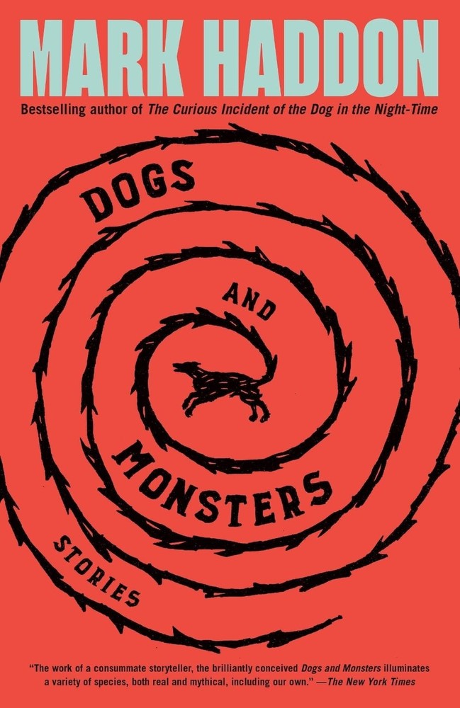 Dogs and Monsters: Stories by Mark Haddon Paperback Book