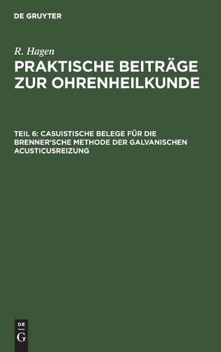 R Hagen Casuistische Belege Für Die Brenner'sche Methode Der Galvanis (Hardback)