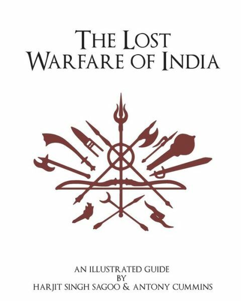 The Lost Warfare Of India: An Illustrated Guide
