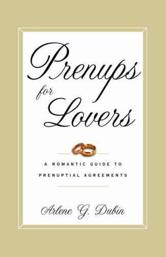 Prenups for Lovers : A Romantic Guide to Premarital Agreements, Paperback by ...