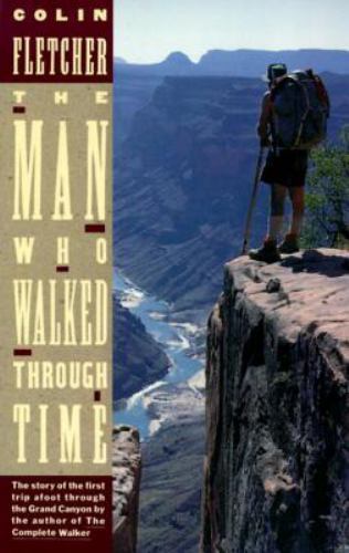 Man Who Walked Through Time, Paperback by Fletcher, Colin, Like New Used, Fre...