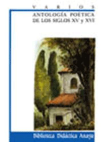Antologia poetica de los siglos XV y XVI / Poetic Anthology of the XV and XVI...