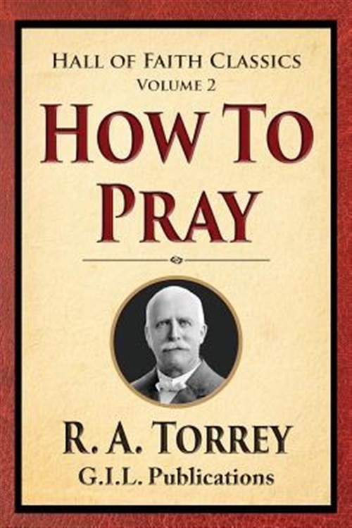 How to Pray, Paperback by Torrey, R. A., Brand New, Free shipping in the US