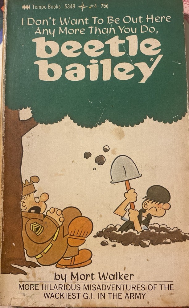 I Dont Want to be Out Here Any More Than You Do Beetle Bailey - Mort Walker