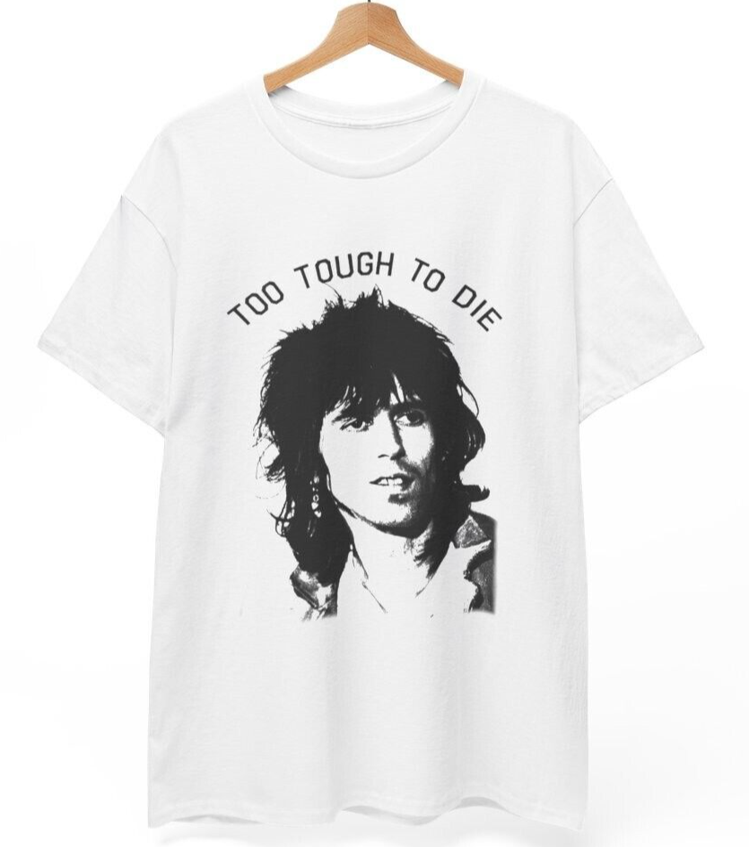 Keith Richards Too Tough to Die Rock Punk Roll Unisex T-Shirt