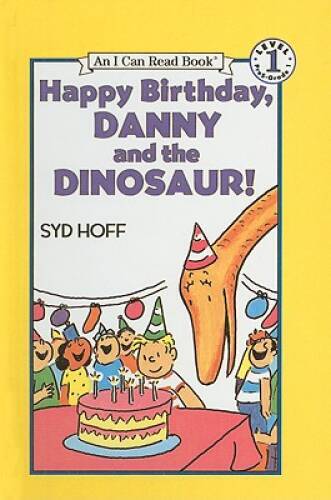Happy Birthday, Danny and the Dinosaur (I Can Read Books) By Hoff, Syd - GOOD