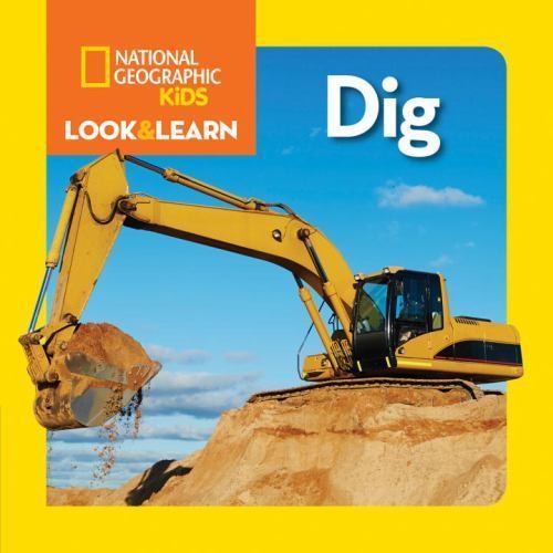 National Geographic Kids Look & Learn: Dig by National Geographic Kidsby National Geographic Kids | VeryGood