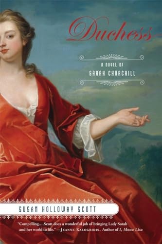 Duchess: A Novel of Sarah Churchill, Scott, Susan Hollo