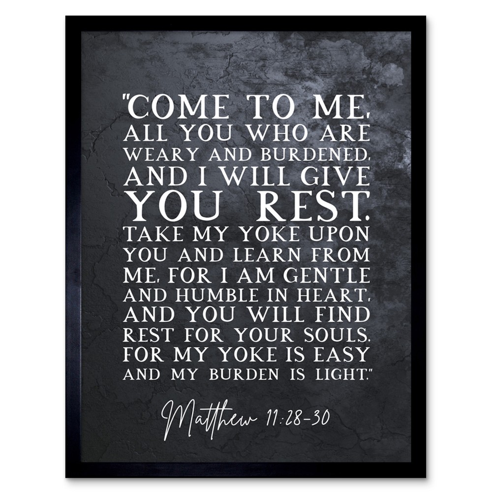 Matthew 11:28-30 Come All Who Are Weary I Will Give Rest Bible Art Framed 12x16