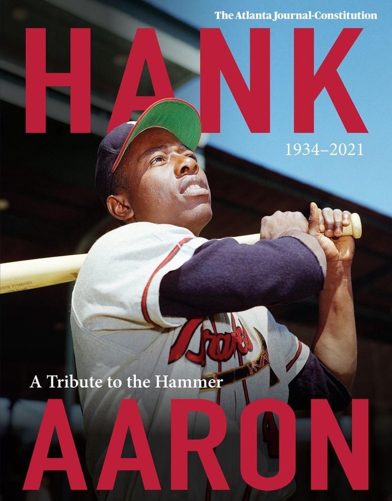 Hank Aaron: A Tribute To The Hammer 1934-2021 by The Atlanta Journal-constitutio