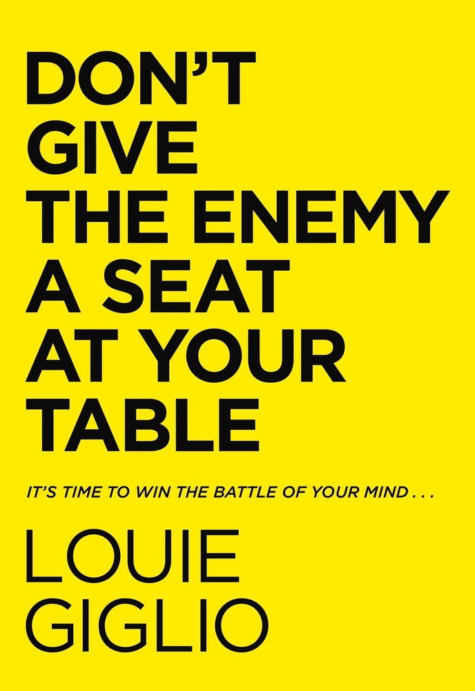 Don't Give the Enemy a Seat at Your Table: It's Time to Win the Battle of Yo...
