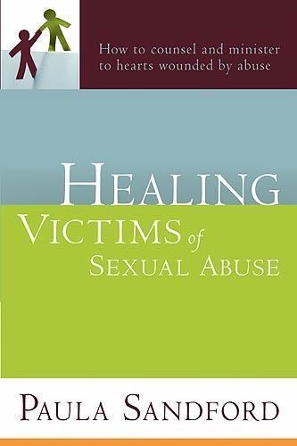 Healing Victims of Sexual Abuse, Paperback by Sandford, Paula, Brand New, Fre...