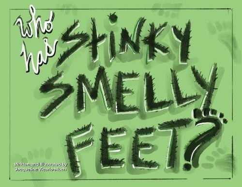 Jacqueline Vicario-Much Who Has Stinky Smelly Feet? (Paperback)Another great item from Rarewaves USA | Free delivery!