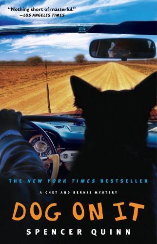Dog on It : A Chet and Bernie Mystery Spencer Quinn (2009, Paperback)