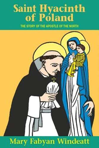 St. Hyacinth of Poland: The Story of the Apostle of the North by Windeatt: Used