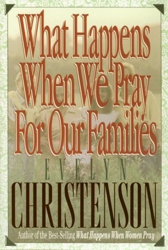 What Happens When We Pray for Our... by Christenson, Evelyn Paperback / softback
