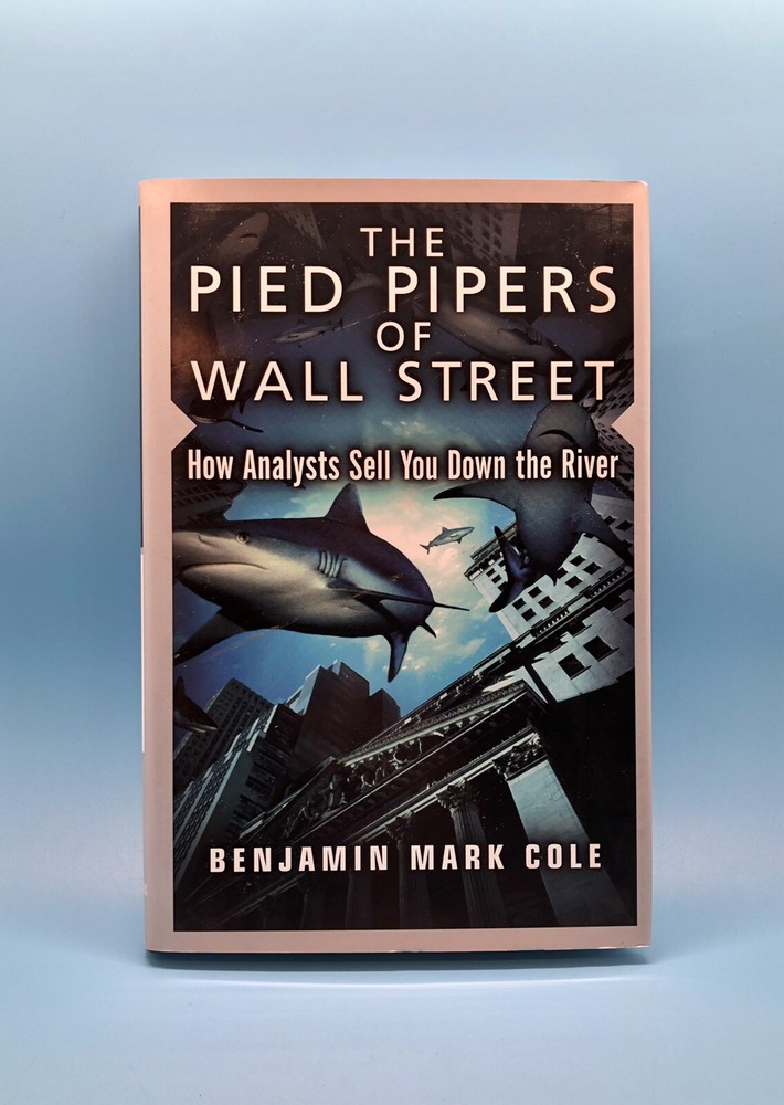 The Pied Pipers of Wall Street Hardcover Book By Benjamin Mark Cole Never Read