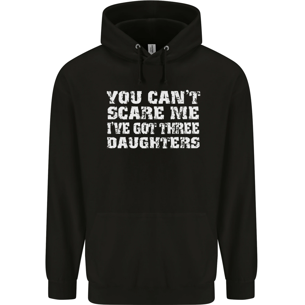 You Cant Scare Me 3 Daughters Fathers Day Mens 80% Cotton Hoodie
