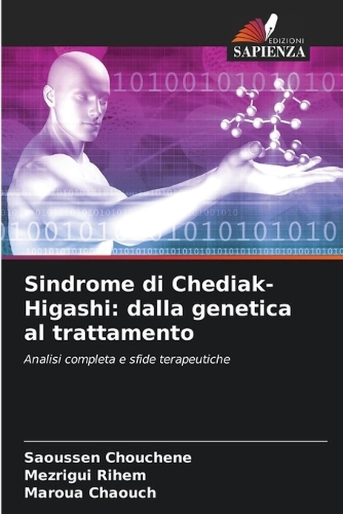 Sindrome di Chediak-Higashi: dalla genetica al trattamento by Saoussen Chouchene