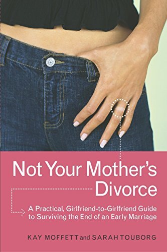 Not Your Mothers Divorce by Kay Moffett A Practical Guide  