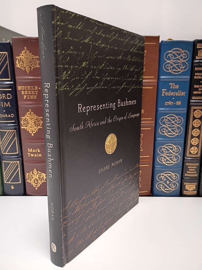 Representing Bushmen: Colonialism & Linguistics in South Africa Moran 2009 HC
