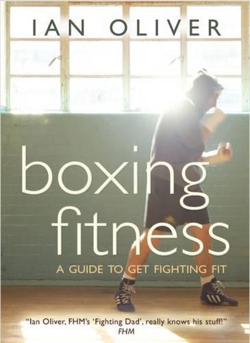 Boxing Fitness: A Guide to Get Fighting Fit (Fitness ... by Ian Oliver PaperbackFREE US DELIVERY | ISBN: 0954575989 | Quality Books