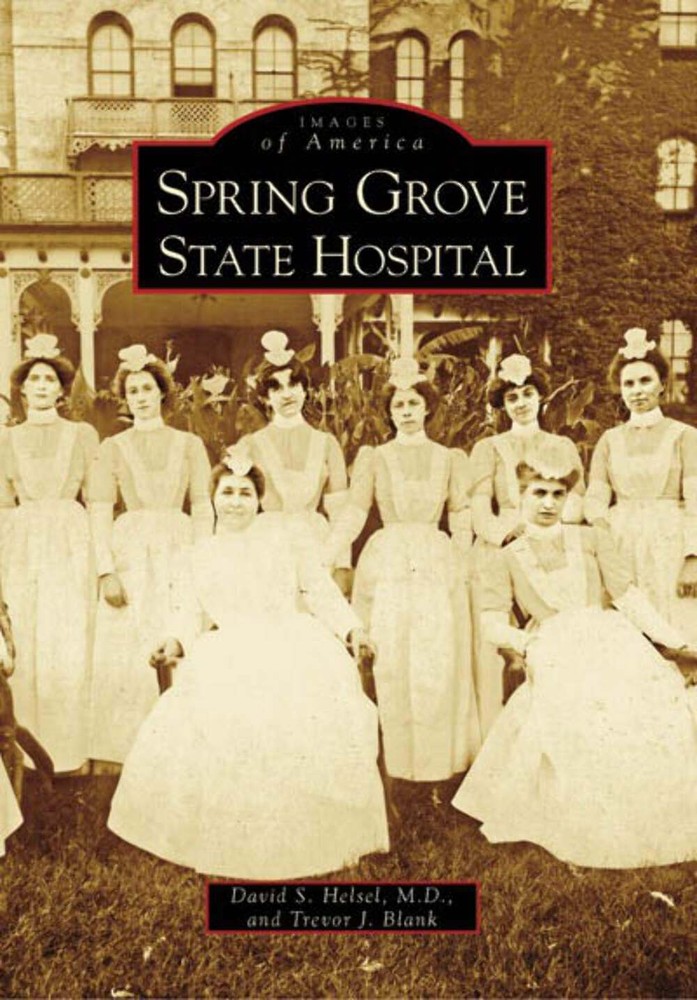 Arcadia Publishing Spring Grove State Hospital MD History Book 9780738553269 Images of America