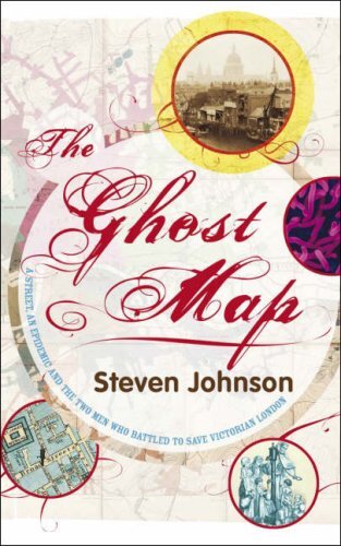 The Ghost Map by Steven Johnson - A Street and Deadly Epidemic Story