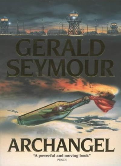 Archangel - Arch Angel By Gerald Seymour