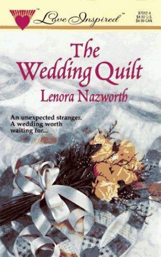 The Wedding Quilt Love Inspired Romance by Lenora Nazworth