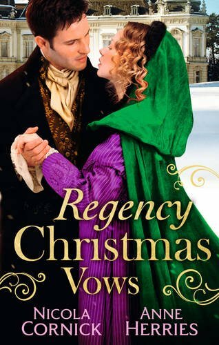 Regency Christmas Vows By Nicola Cornick, Anne Herries