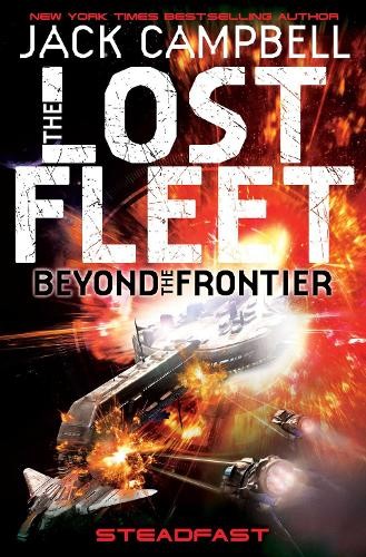 The Lost Fleet : Beyond the Frontier - Steadfast (Lost Fleet... by Jack CampbellFREE US DELIVERY | ISBN: 1781164665 | Quality Books