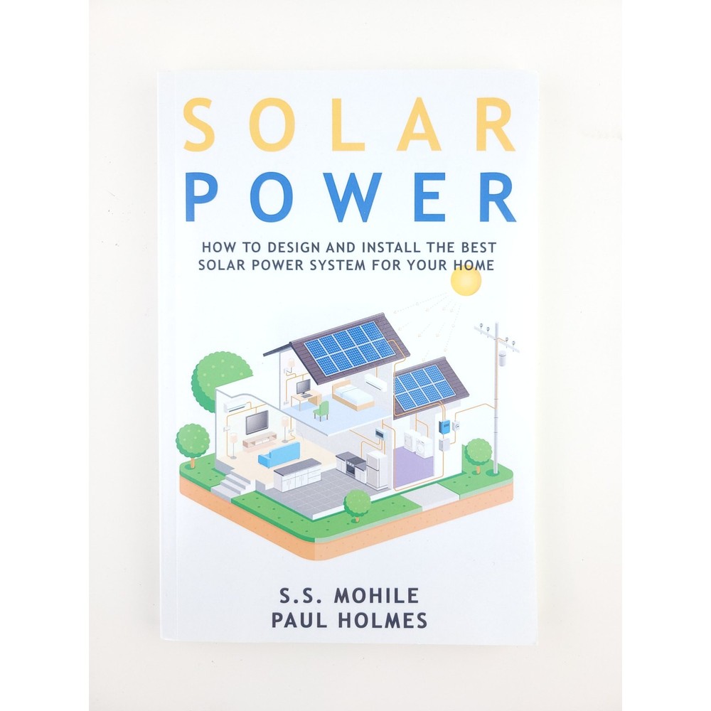 Softcover Book: How to Design and Install the Best Solar Power System for Home