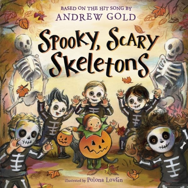 Spooky, Scary Skeletons, Hardcover by Gold, Andrew; Lovsin, Polona (ILT), Bra...